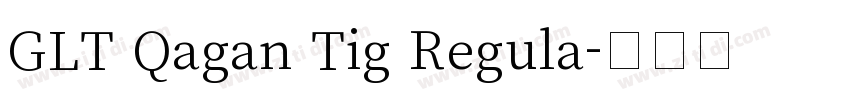 GLT Qagan Tig Regula字体转换